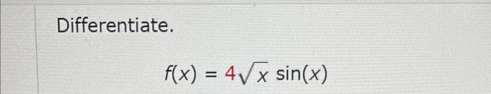 Solved Differentiate F X 4x2sin X