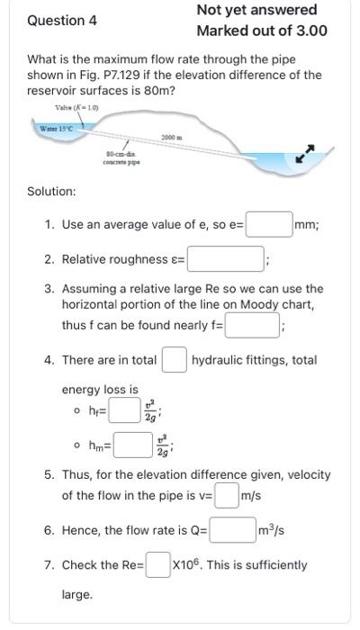 What is the maximum flow rate through the pipe shown in Fig. P7.129 if the elevation difference of the reservoir surfaces is