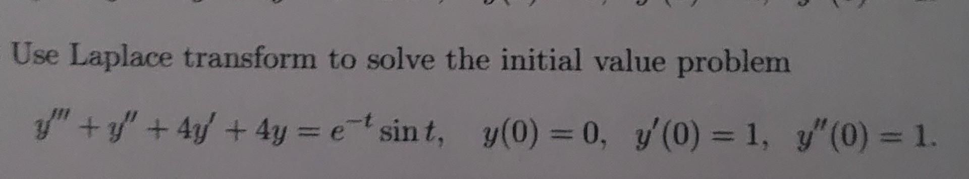 Use Laplace transform to solve the initial value | Chegg.com