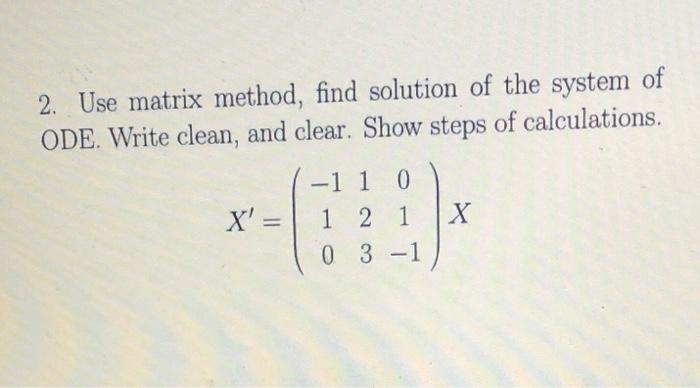 Solved 2. Use matrix method, find solution of the system of | Chegg.com