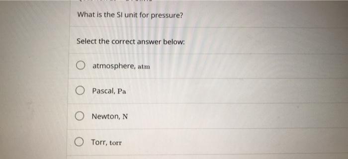 Solved What is the SI unit for pressure? Select the correct | Chegg.com