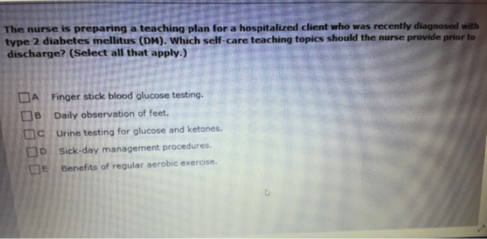 Solved The Nurse Is Preparing A Teaching Plan For A Chegg