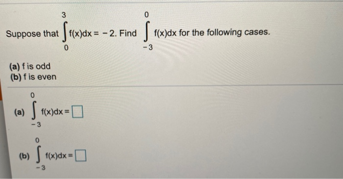 Solved 3 0 Suppose That Srex F(x)dx = 7. Find F(x)dx For The | Chegg.com