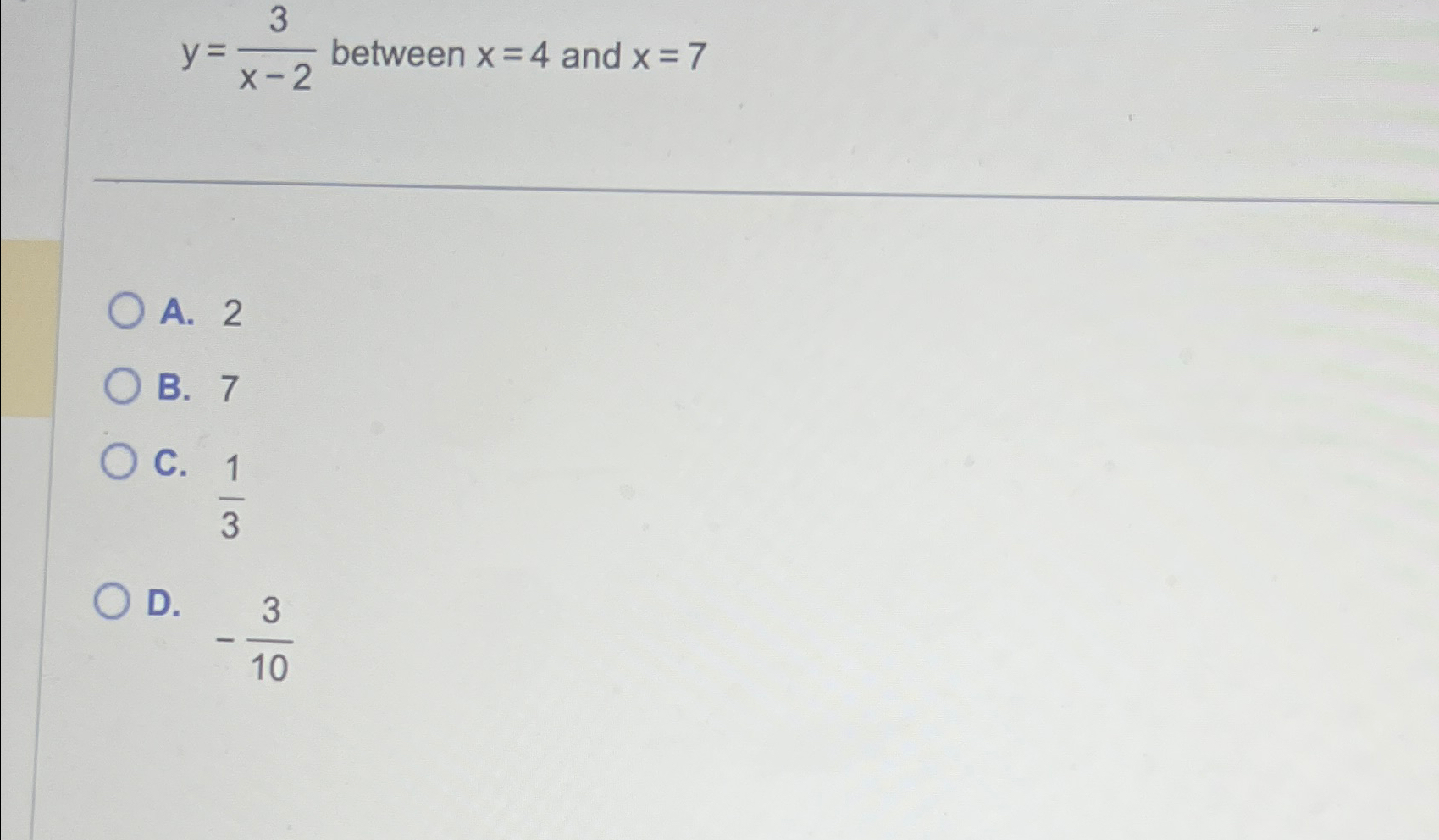 Solved y=3x-2 ﻿between x=4 ﻿and x=7A. 2B. 7C. 13D. -310 | Chegg.com