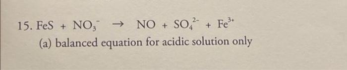 Solved No + 15. Fes + No, → So- + Fe (a) Balanced Equation 