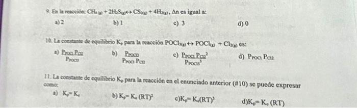 Q. En la reaccibec CHhw \( +2 \mathrm{HS} \mathrm{C} \leftrightarrow \mathrm{CS} w+4 \mathrm{H}_{\text {bw }} \), An es igual