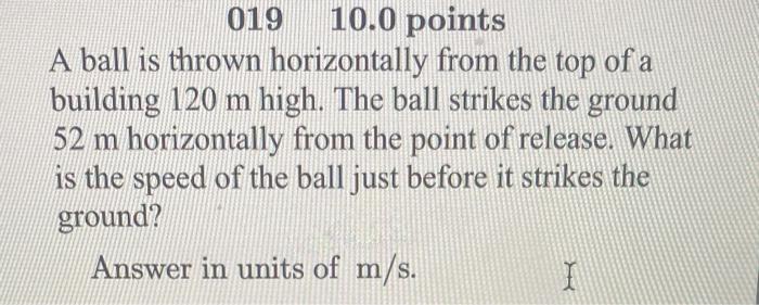 Solved 01910.0 Points A Ball Is Thrown Horizontally From The | Chegg.com