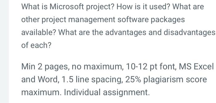 What is Microsoft project? How is it used? What are other project management software packages available? What are the advant