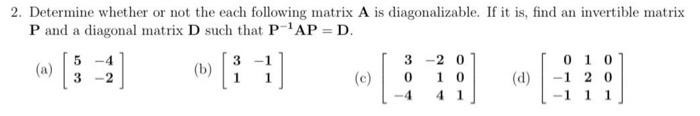 Solved 2. Determine whether or not the each following matrix | Chegg.com