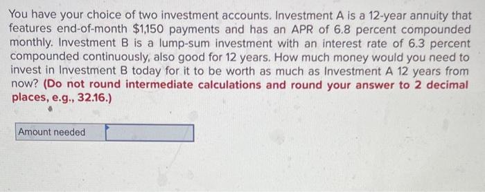 Solved You have your choice of two investment accounts. | Chegg.com