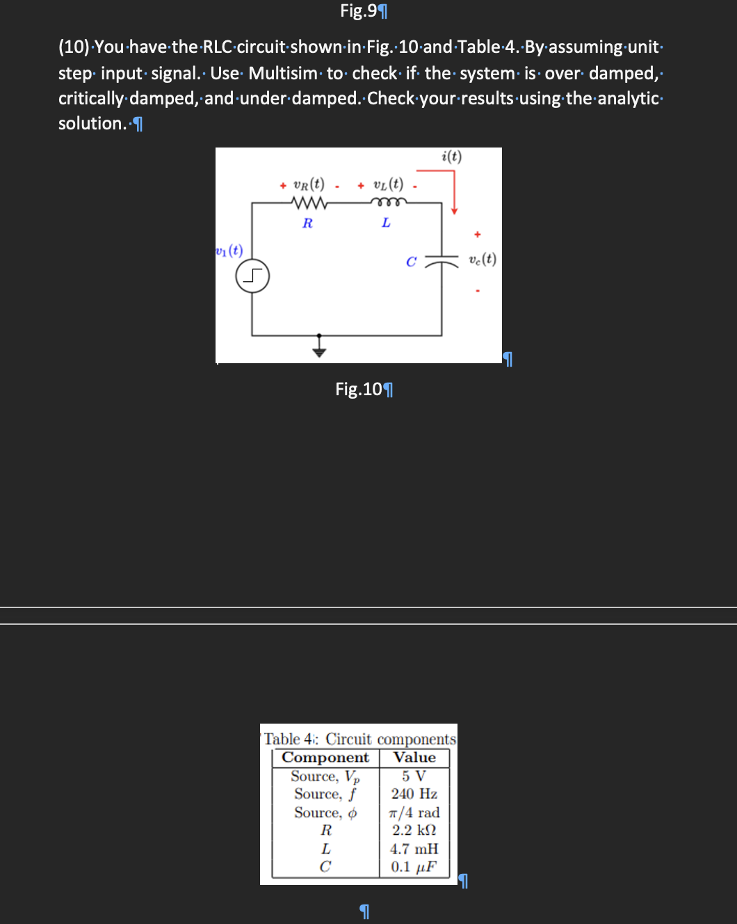 Solved (10) You have the RLC circuit shown in Fig. 10 and | Chegg.com