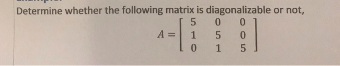 Solved Determine whether the following matrix is | Chegg.com