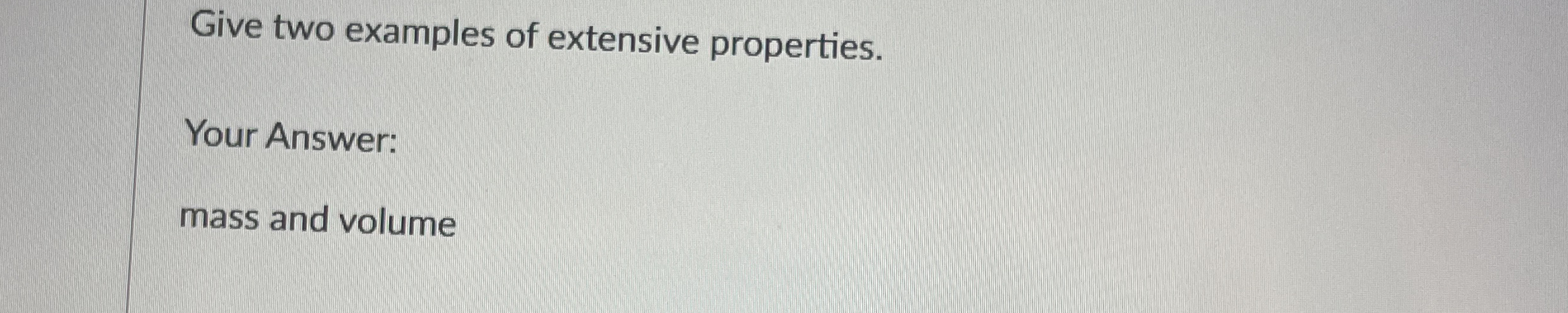 Solved Give two examples of extensive properties.Your | Chegg.com