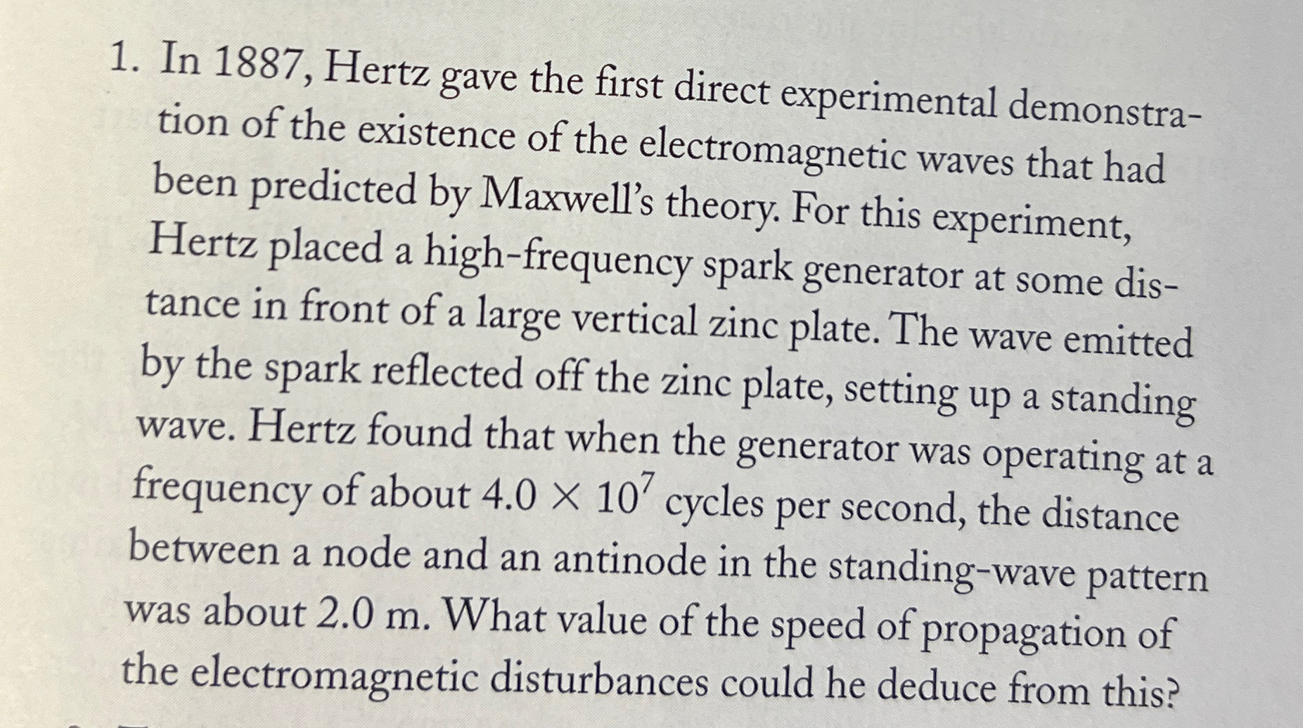 Solved In 1887, ﻿Hertz gave the first direct experimental | Chegg.com