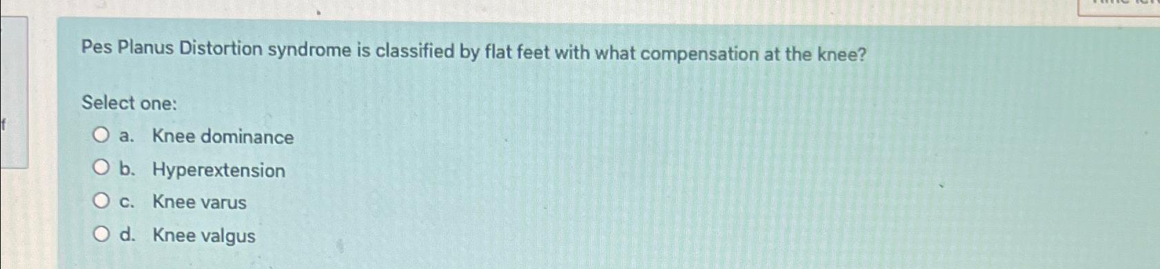 Solved Pes Planus Distortion syndrome is classified by flat | Chegg.com