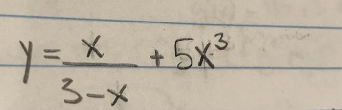 Solved Y=+5x3 3-X | Chegg.com