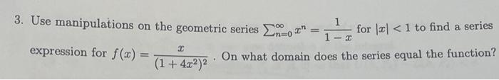 Solved 3. Use manipulations on the geometric series no 1 for | Chegg.com