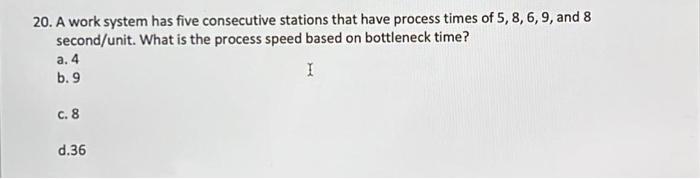 Solved 20. A work system has five consecutive stations that | Chegg.com