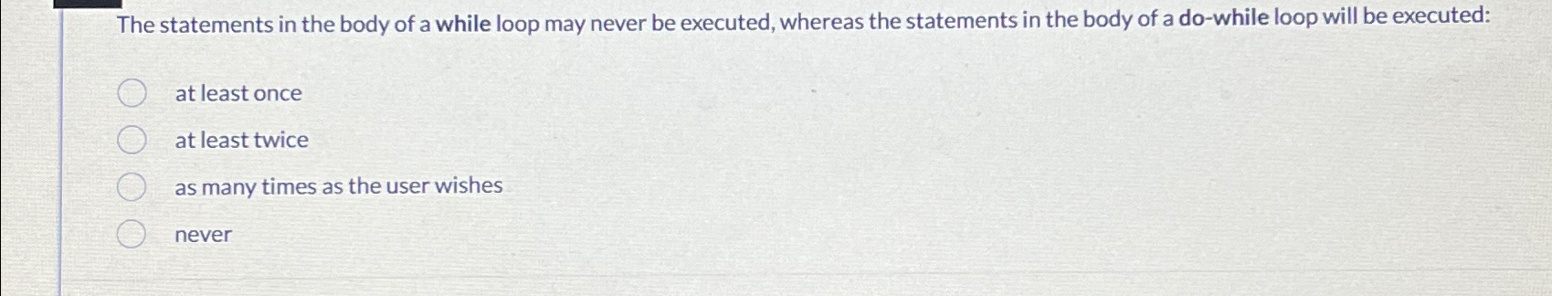 Solved The statements in the body of a while loop may never | Chegg.com