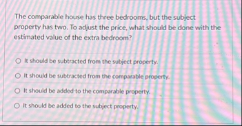Solved The comparable house has three bedrooms, but the | Chegg.com