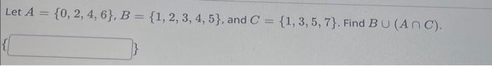 Solved Let A={0,2,4,6},B={1,2,3,4,5}, And C={1,3,5,7}. Find | Chegg.com