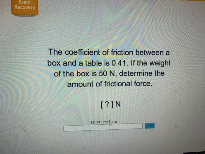 Solved Exam Recovery The coefficient of friction between a | Chegg.com