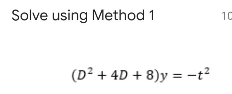 Solved Solve using Method 1 d2x dt2 + 6x = e-5t Solve | Chegg.com
