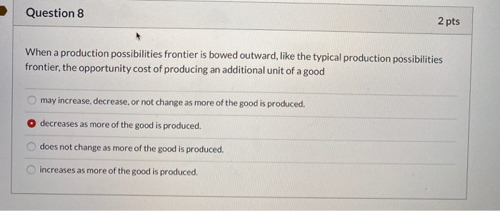 Solved Question 8 2 pts When a production possibilities | Chegg.com