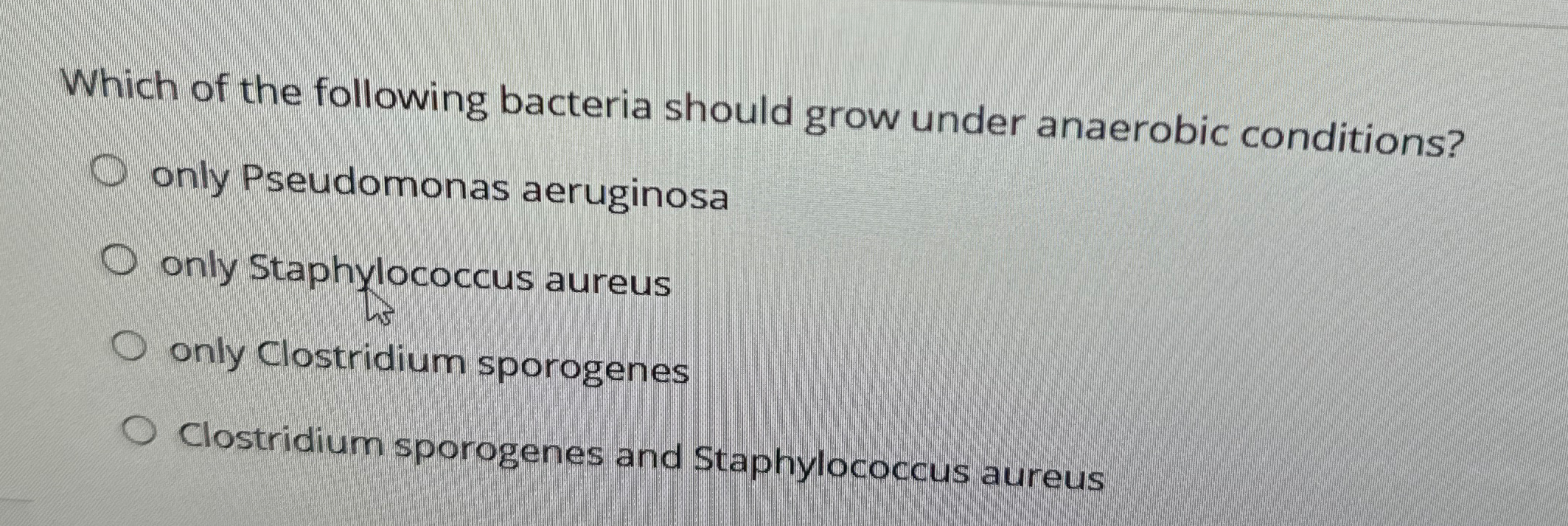 Solved Which of the following bacteria should grow under | Chegg.com