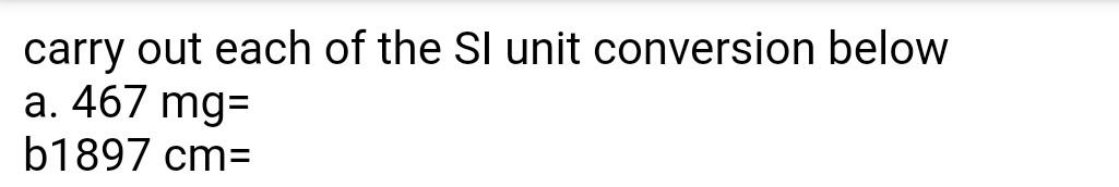 solved-carry-out-each-of-the-si-unit-conversion-below-a-chegg