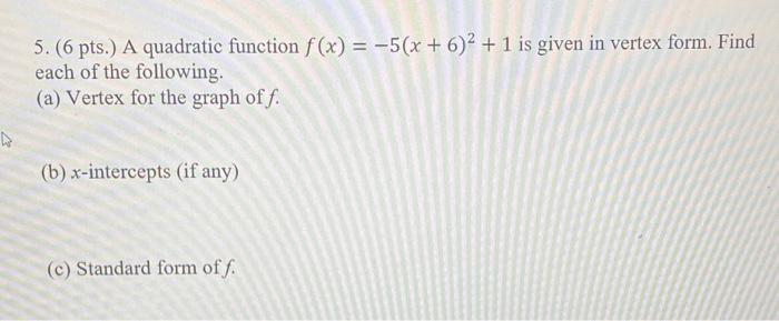 Solved A Quadratic Function F X 5 X 6 2 1 Is Given In