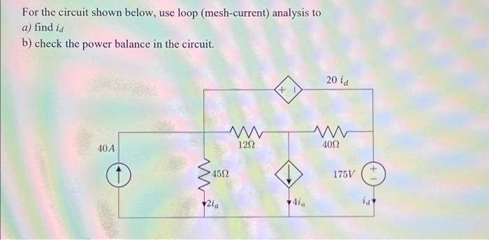 Solved For The Circuit Shown Below, Use Loop (mesh-current) | Chegg.com