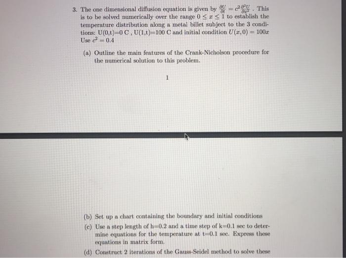 Solved 3. The one dimensional diffusion equation is given by | Chegg.com
