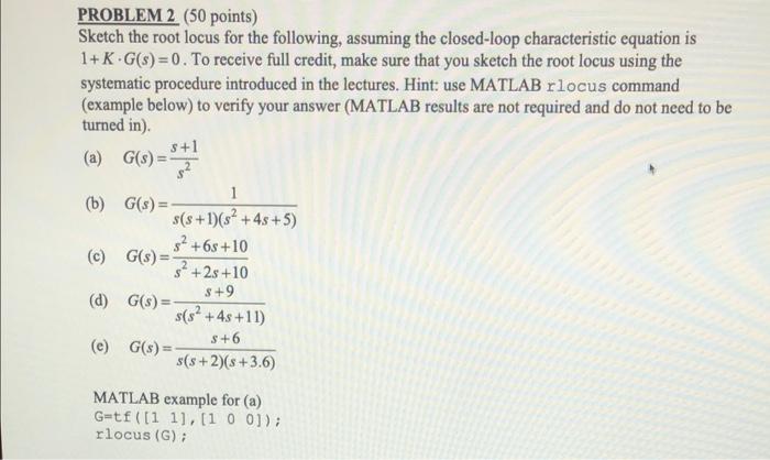 Solved PROBLEM 2 (50 points) Sketch the root locus for the | Chegg.com
