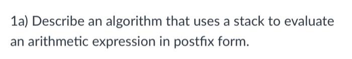 Solved 1a) Describe an algorithm that uses a stack to | Chegg.com