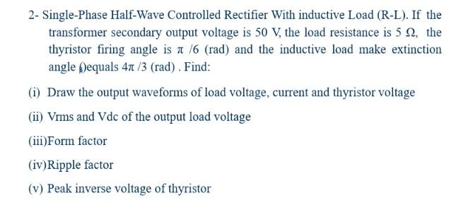 Solved 2- Single-Phase Half-Wave Controlled Rectifier With | Chegg.com