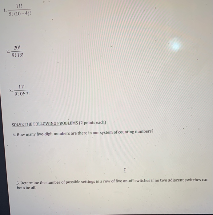 Solved 11: 5! (10-4)! 2. 20 - 9:13 9!0!7! SOLVE THE | Chegg.com