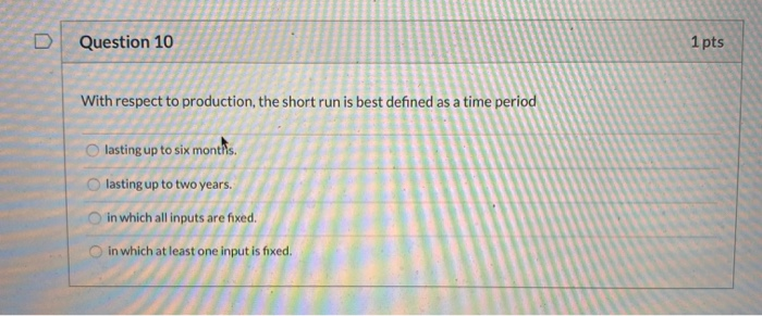 Solved Question 10 1 pts With respect to production, the | Chegg.com