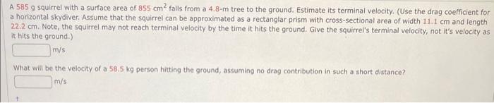 Solved A 585 g squirrel with a surface area of 855 cm2 falls | Chegg.com