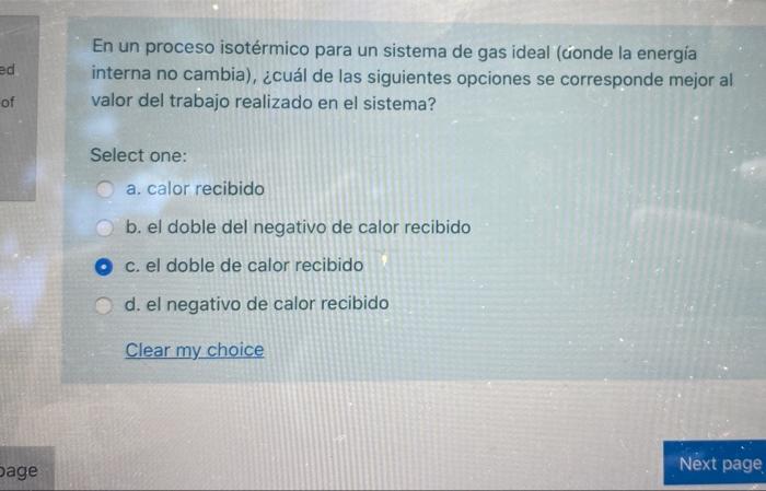 ed of En un proceso isotérmico para un sistema de gas ideal (conde la energía interna no cambia), ¿cuál de las siguientes opc