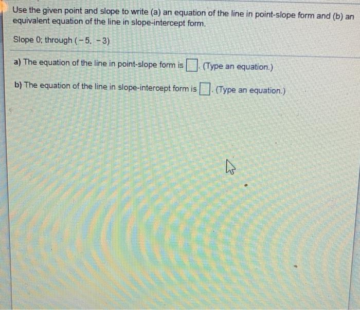 Solved Use the given point and slope to write (a) an | Chegg.com