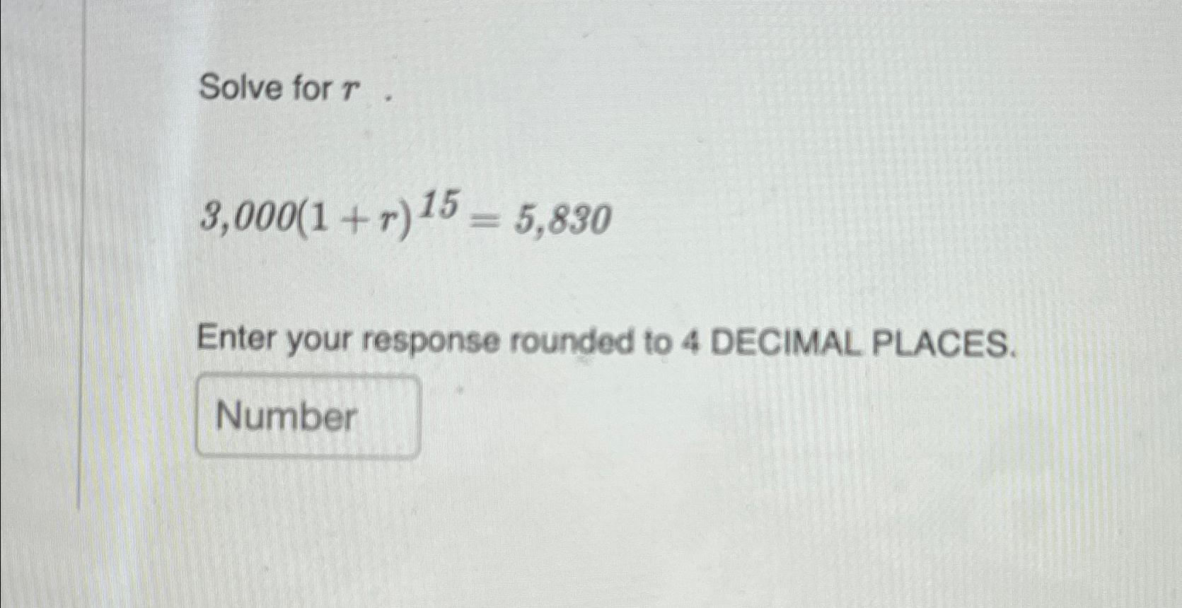 Solved Solve for r.3,000(1+r)15=5,830Enter your response | Chegg.com