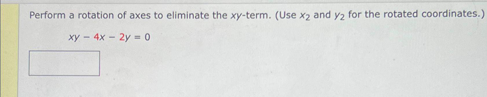 Solved Perform a rotation of axes to eliminate the xy-term. | Chegg.com