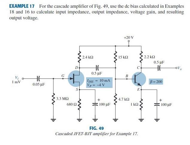 EXAMPLE 17 For the cascade amplifier of Fig. 49, use the dc bias calculated in Examples 18 and 16 to calculate input impedanc