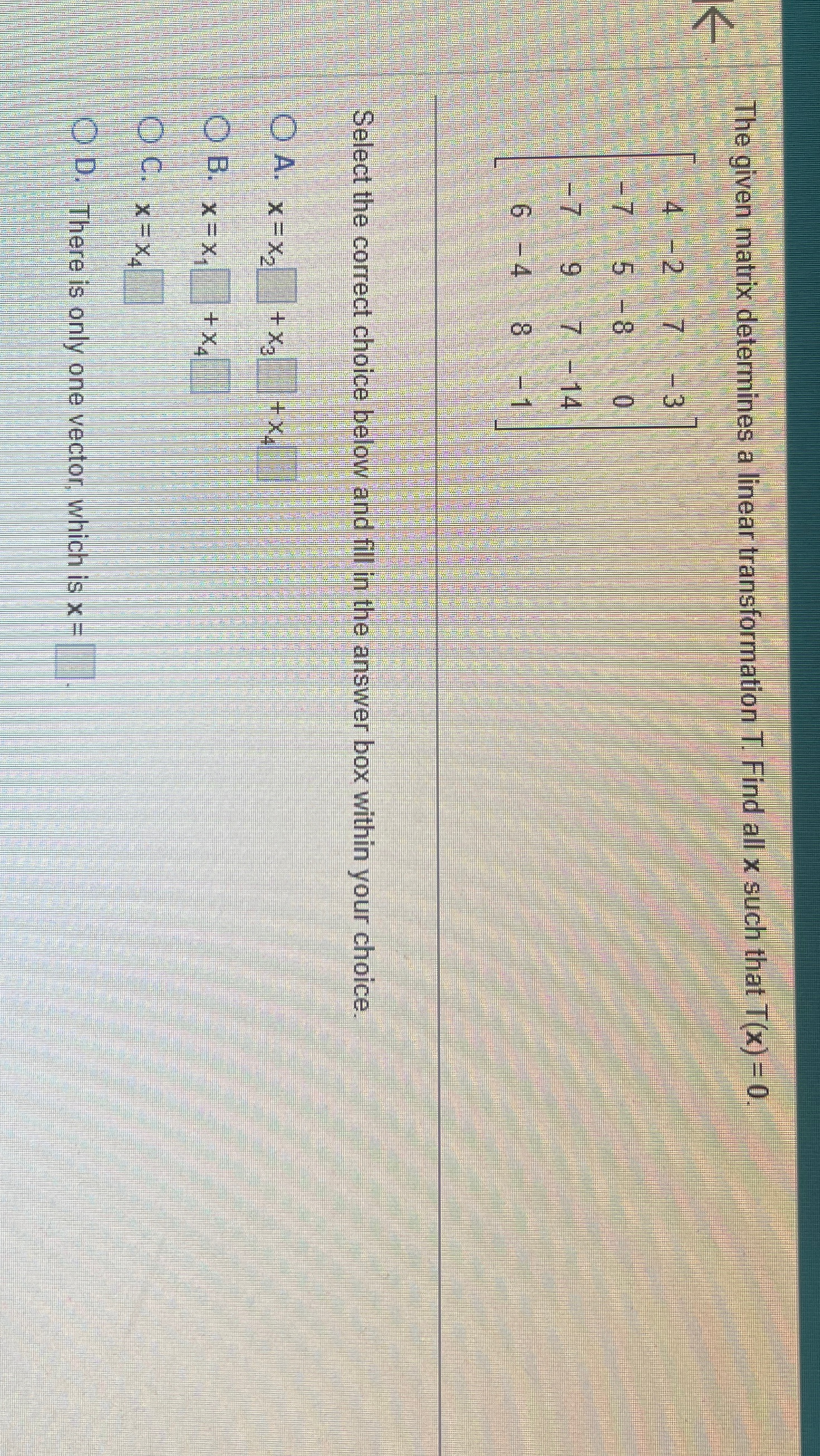 Solved The given matrix determines a linear transformation | Chegg.com