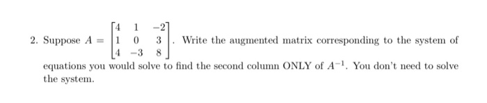Solved -2 2. Suppose A = 10 3 Write the augmented matrix | Chegg.com