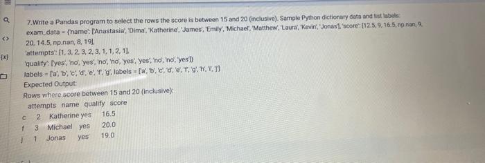 Solved a 7. Write a Pandas program to select the rows the | Chegg.com