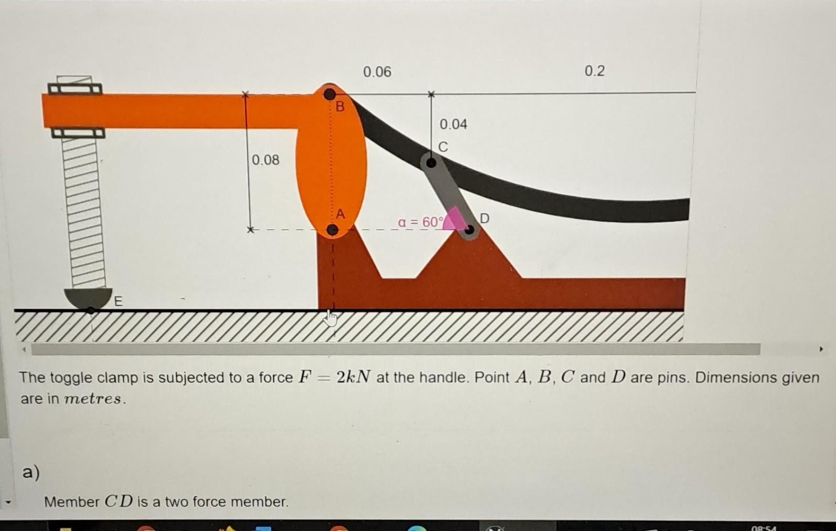 Solved The toggle clamp is subjected to a force F=2kN at the