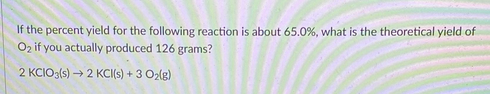 Solved If The Percent Yield For The Following Reaction Is | Chegg.com ...