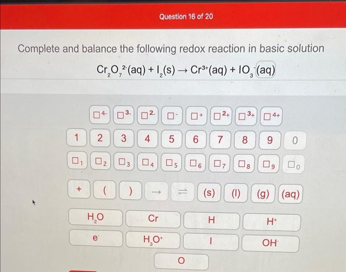 Solved Question 16 Of 20 Complete And Balance The Following | Chegg.com